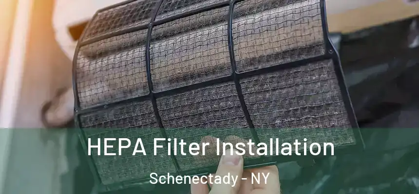  HEPA Filter Installation Schenectady - NY