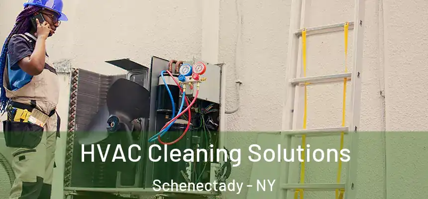  HVAC Cleaning Solutions Schenectady - NY