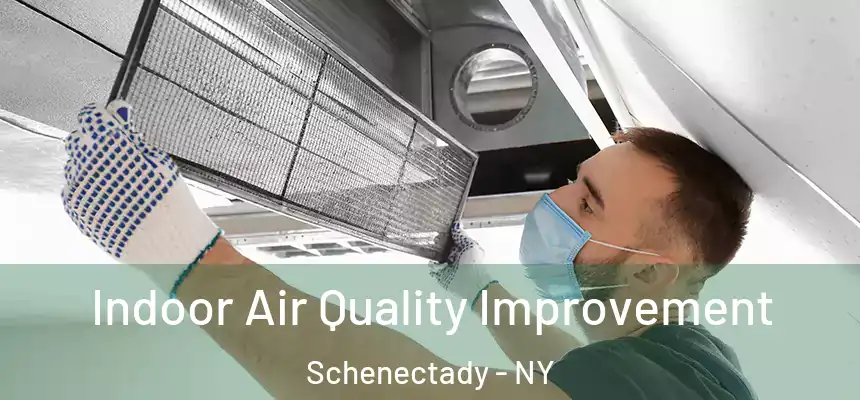  Indoor Air Quality Improvement Schenectady - NY