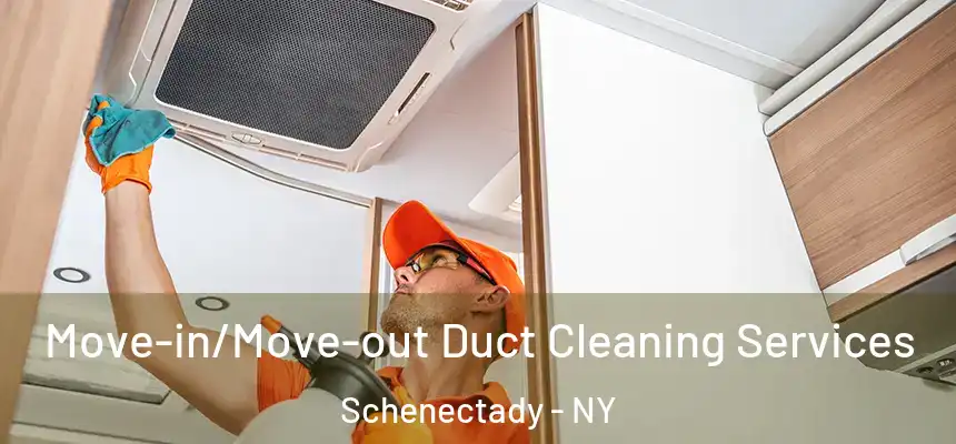  Move-in/Move-out Duct Cleaning Services Schenectady - NY