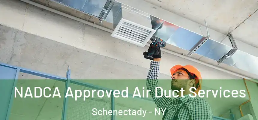  NADCA Approved Air Duct Services Schenectady - NY