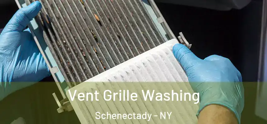  Vent Grille Washing Schenectady - NY