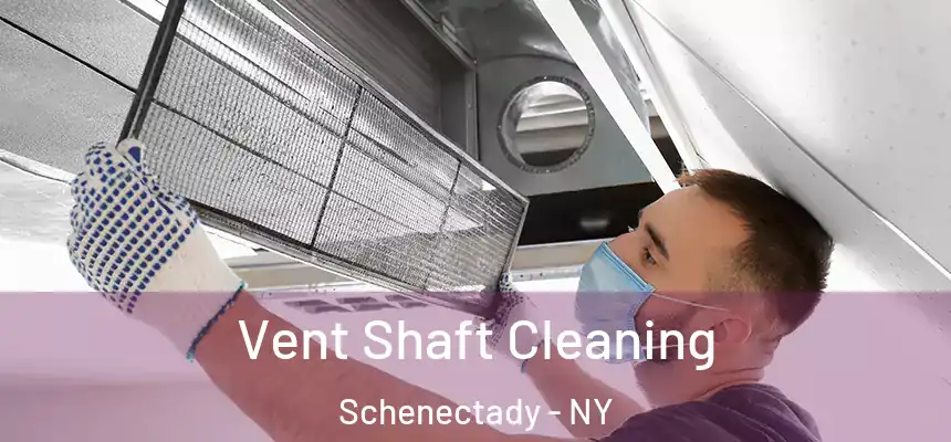  Vent Shaft Cleaning Schenectady - NY